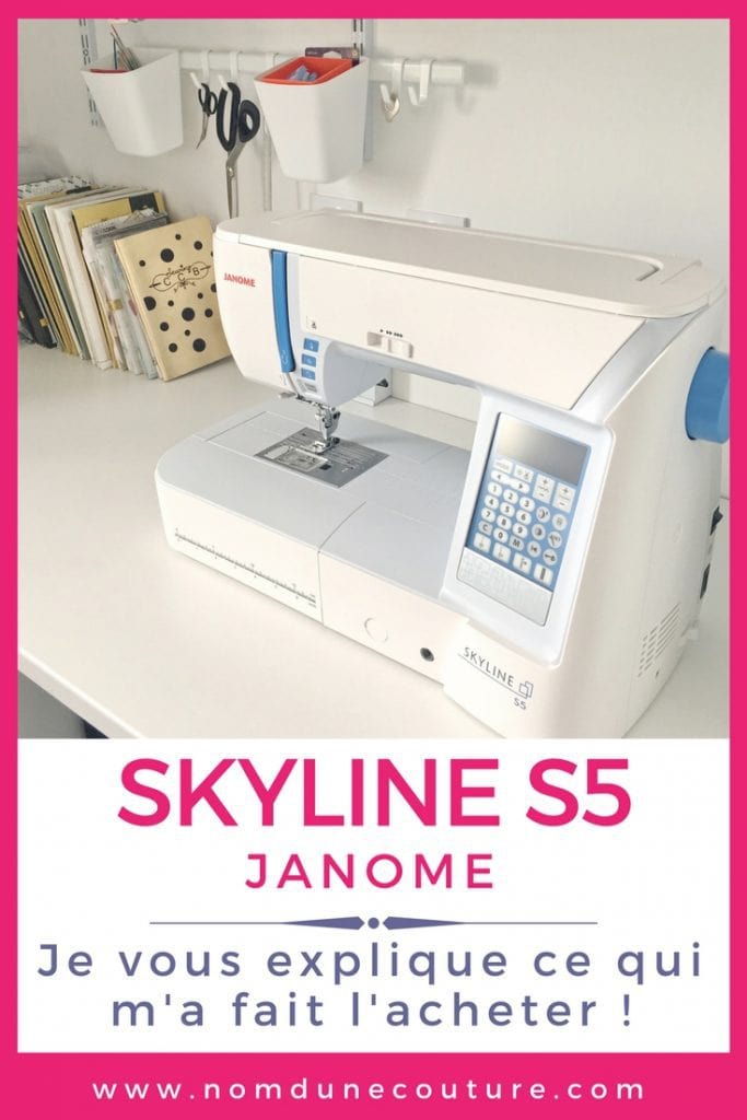 pourquoi acheter la Skyline S5 de Janome